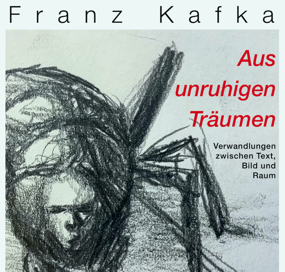 Hölty-Ausstellung: „Franz Kafka: Aus unruhigen Träumen“ – Verwandlungen zwischen Text, Bild und Raum